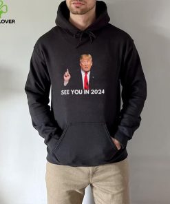 Official Donald Trump See You in 2024 hoodie, sweater, longsleeve, shirt v-neck, t-shirt