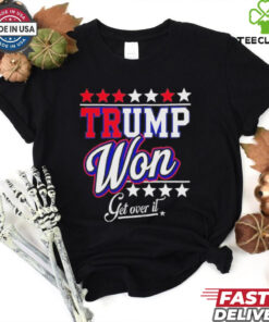 Official Donald Trump Won Get Over It 2024 Trump Won T Shirt