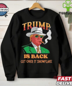 Official Donald Trump Won Is Back Get Over It Snowflake Election Shirt