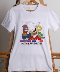 Official Don’t Have A Cow Colonizer Arg Sacre Doh Haitian Revolution The Day When Bart Got Really Pissed Off Shirt