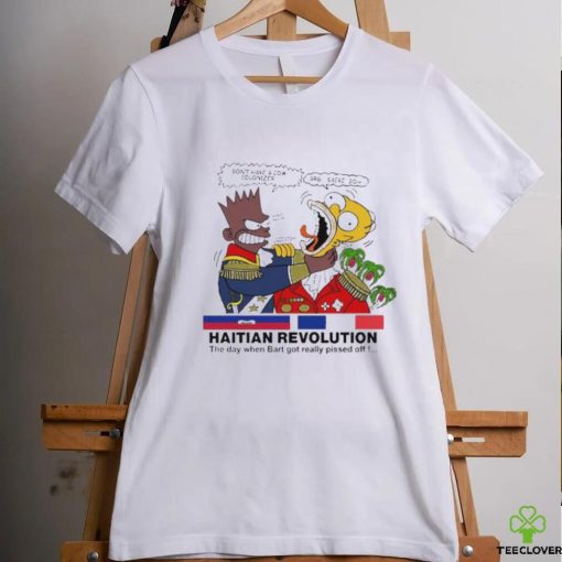 Official Don’t Have A Cow Colonizer Arg Sacre Doh Haitian Revolution The Day When Bart Got Really Pissed Off Shirt