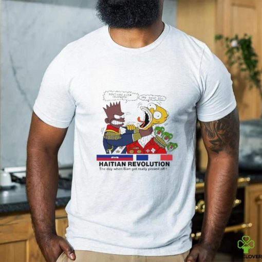 Official Don’t Have A Cow Colonizer Arg Sacre Doh Haitian Revolution The Day When Bart Got Really Pissed Off Shirt