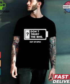 Official Don’t Trust The Bms T shirt