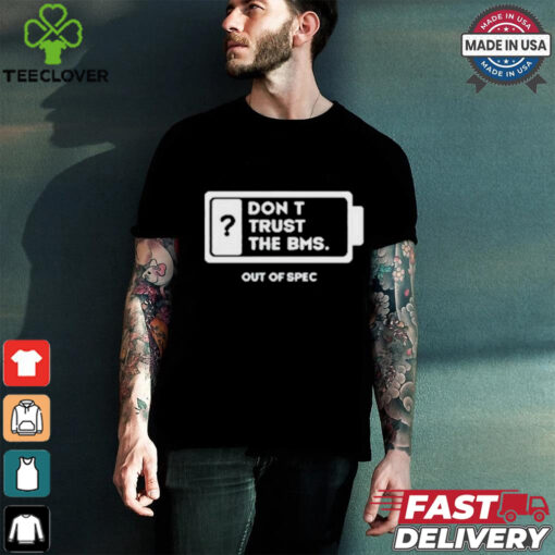 Official Don’t Trust The Bms T shirt