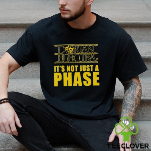 Official Dorian Electra It’s Not Just A Phase shirt