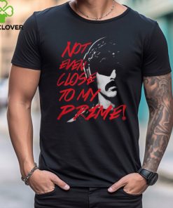 Official Dr Disrespect Not Even Close To My Prime Tee Shirt