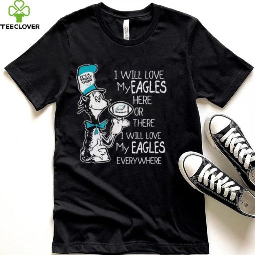 Official Dr Seuss It’s A Philly Thing I Will Love My Philadelphia Eagles 2023 Shirt