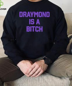 Official Draymond Is A Bitch Shirt