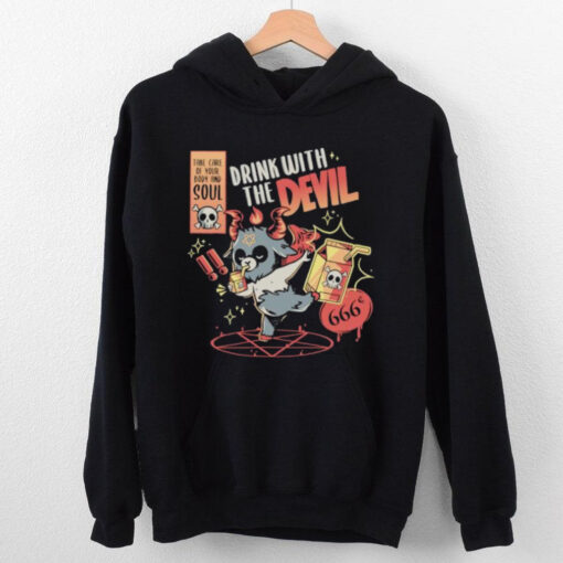 Official Drink With The Devil Take Care Of Your Body And Soul T hoodie, sweater, longsleeve, shirt v-neck, t-shirt