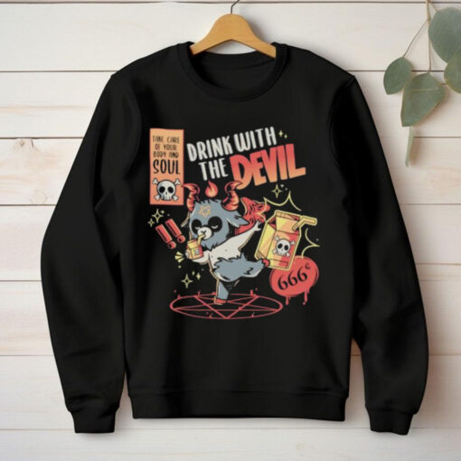 Official Drink With The Devil Take Care Of Your Body And Soul T hoodie, sweater, longsleeve, shirt v-neck, t-shirt