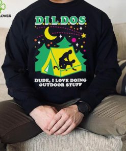 Official Dude I Love Doing Outdoor Stuff hoodie, sweater, longsleeve, shirt v-neck, t-shirt