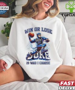Official Duke Blue Devils NCAA Win Or Lose Is Who I Choose Shirt