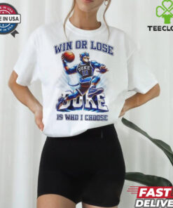 Official Duke Blue Devils NCAA Win Or Lose Is Who I Choose Shirt