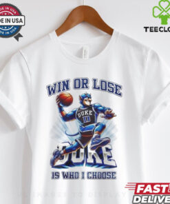 Official Duke Blue Devils NCAA Win Or Lose Is Who I Choose Shirt