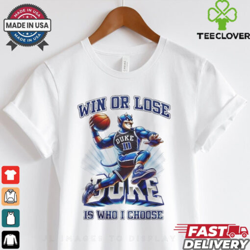 Official Duke Blue Devils NCAA Win Or Lose Is Who I Choose Shirt