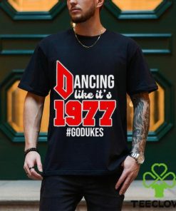 Official Duquesne Dukes Dancing Like It’s 1977 Godukes T Shirt