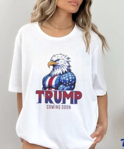 Official Eagle Trump Coming Soon Shirt 2 Official Eagle Trump Coming Soon Shirt