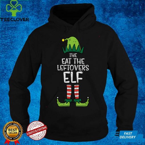 Official Eat The Leftovers Elf Xmas PJs Christmas Pajamas For Family T Shirt Hoodie, Sweat