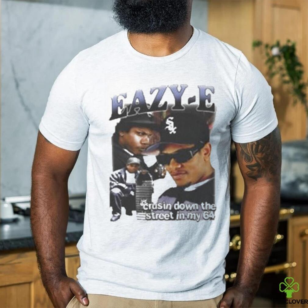 Official Eazy E Crusin Down The Street In My 64 Shirt Official Eazy E Crusin Down The Street In My 64 Shirt
