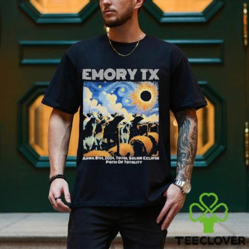 Official Emory Tx Solar Eclipse April 8th 2024 Total Solar Eclipse Path Of Totality T hoodie, sweater, longsleeve, shirt v-neck, t-shirt