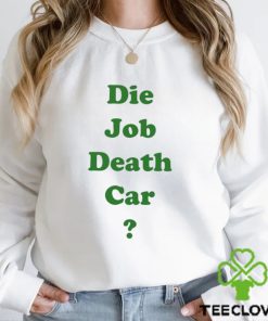 Official Engrish die job death car T shirt