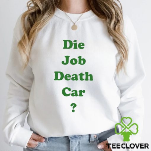 Official Engrish die job death car T shirt