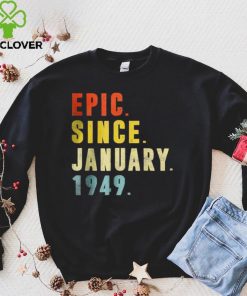 Official Epic Since January 1949 73rd Birthday 73 Year Old T Shirt hoodie, sweater Shirt