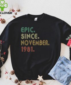 Official Epic Since November 1981 40th Birthday 40 Years Old Gifts T Shirt Hoodie, Sweat