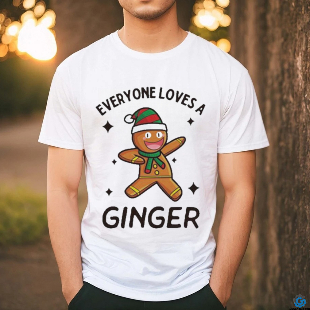 Official Everyone loves a ginger Christmas T shirt Official Everyone loves a ginger Christmas T shirt
