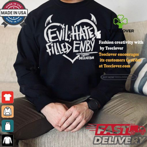 Official Evil, Hate Filled Enby Delilahbon Shirt