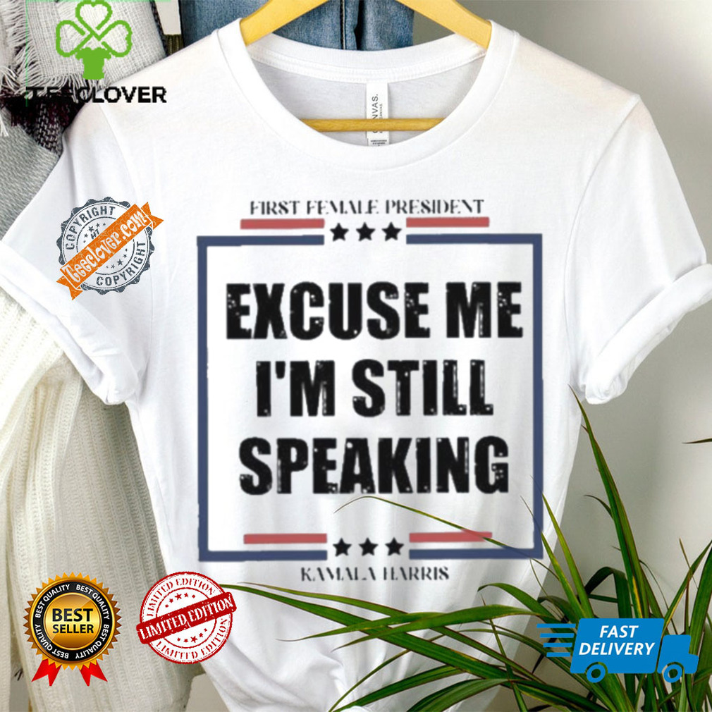 Official Excuse Me I’m Still Speaking Kamala Harris shirt Official Excuse Me I’m Still Speaking Kamala Harris shirt