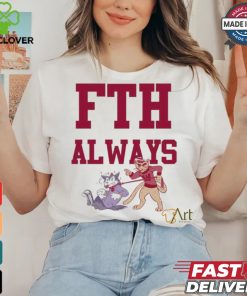 Official FTH Always Shirt