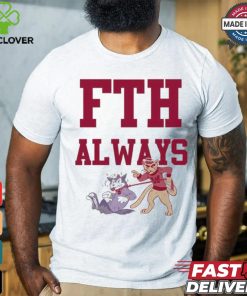 Official FTH Always Shirt