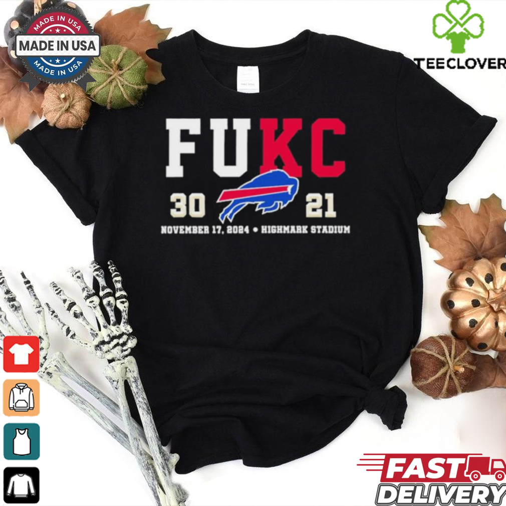 Official FUKC Buffalo Bills 30 21 Kansas City Chiefs shirt Official FUKC Buffalo Bills 30 21 Kansas City Chiefs shirt