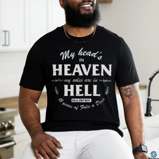 Official Fall out boy merch my head’s in heaven my soles are in hell Shirt