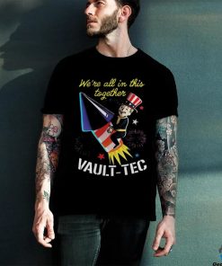 Official Fallout We’re All In This Together Vault Tec 4th Of July T hoodie, sweater, longsleeve, shirt v-neck, t-shirt