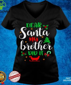 Official Family Christmas Dear Santa My Brother Did It Cute Xmax hoodie, sweater, longsleeve, shirt v-neck, t-shirt