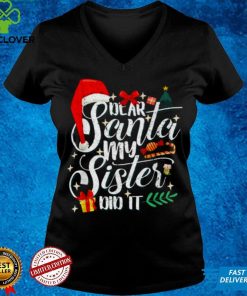 Official Family Christmas Dear Santa My Sister Did It Cute hoodie, sweater, longsleeve, shirt v-neck, t-shirt