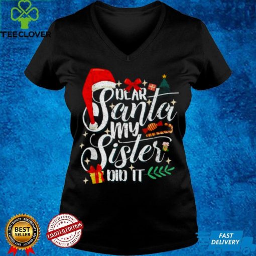 Official Family Christmas Dear Santa My Sister Did It Cute hoodie, sweater, longsleeve, shirt v-neck, t-shirt