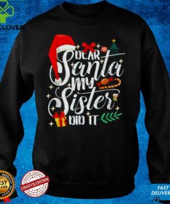 Official Family Christmas Dear Santa My Sister Did It Cute hoodie, sweater, longsleeve, shirt v-neck, t-shirt