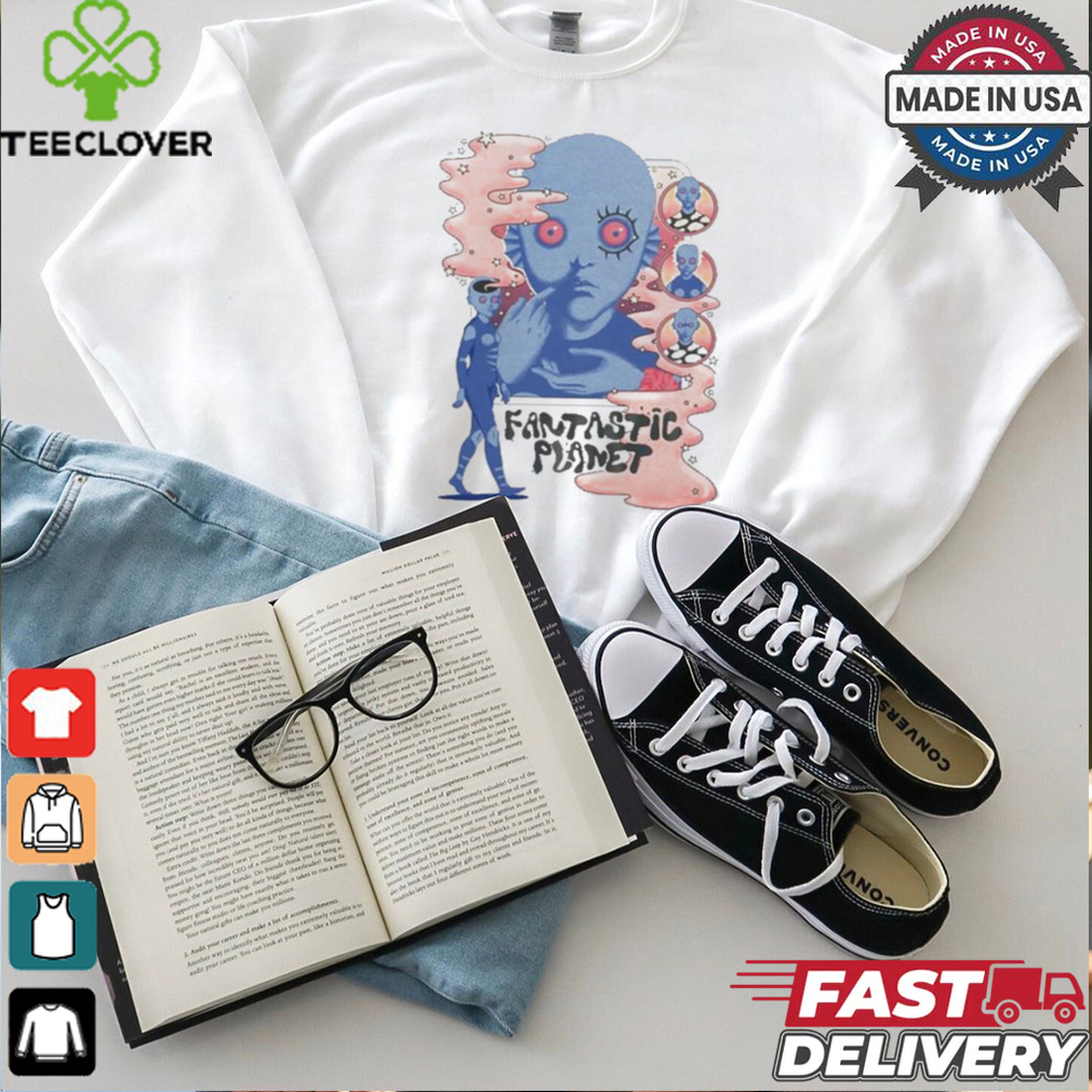 Official Fantastic planet all time favorite design T shirt Official Fantastic planet all time favorite design T shirt