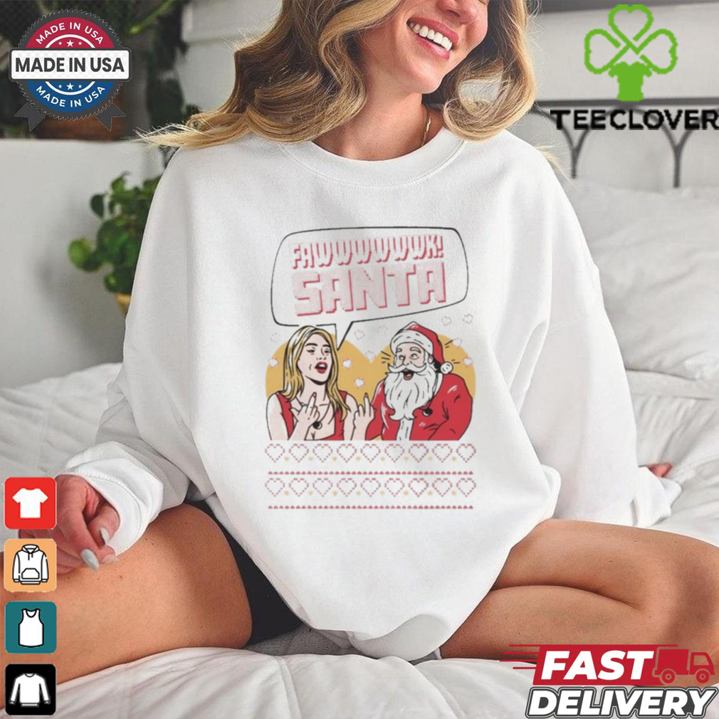 Official Fawwwk Santa Ugly Christmas 2024 Shirt Official Fawwwk Santa Ugly Christmas 2024 Shirt