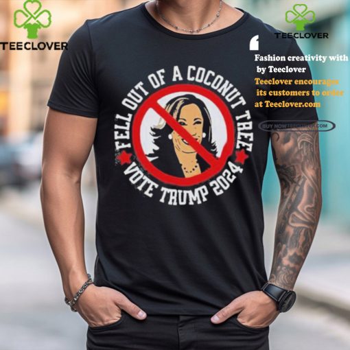 Official Fell Out Of A Coconut Tree Vote Trump 2024 Shirt