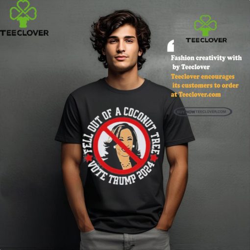 Official Fell Out Of A Coconut Tree Vote Trump 2024 Shirt