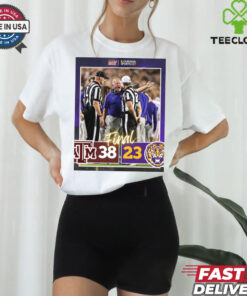 Official Final Texas A&M Aggies 38 – 23 LSU Tigers LSU loses for 4th straight time in College Station Poster t shirt