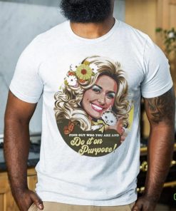 Official Find Out Who You Are And Do It On Dou Purpose Shirt
