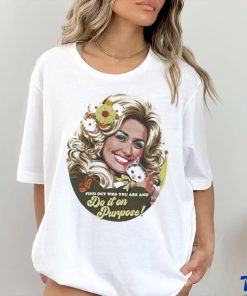 Official Find Out Who You Are And Do It On Dou Purpose Shirt