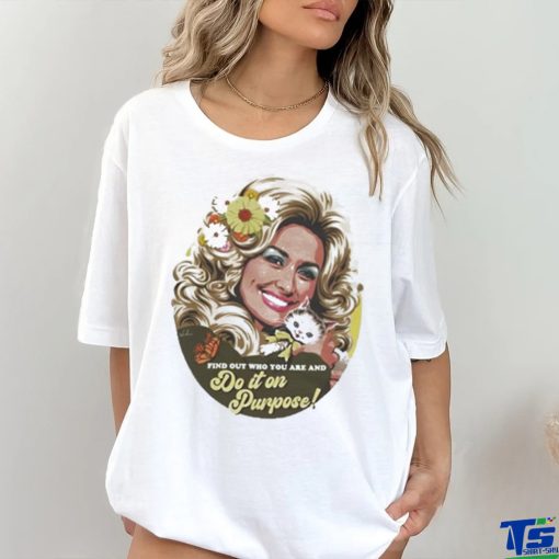 Official Find Out Who You Are And Do It On Dou Purpose Shirt