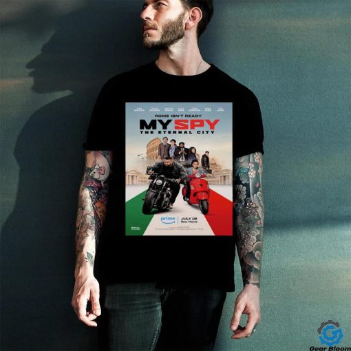 Official First Poster For My Spy The Eternal City Releasing On Prime Video On July 18 Unisex T Shirt