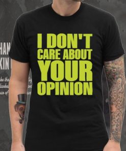 Official Flyanaboss I Don’t Care About Your Opinion Shirt